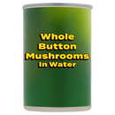 Whole Button Mushrooms In Water 290g