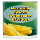 Naturally Sweet Sweetcorn in Water 325g